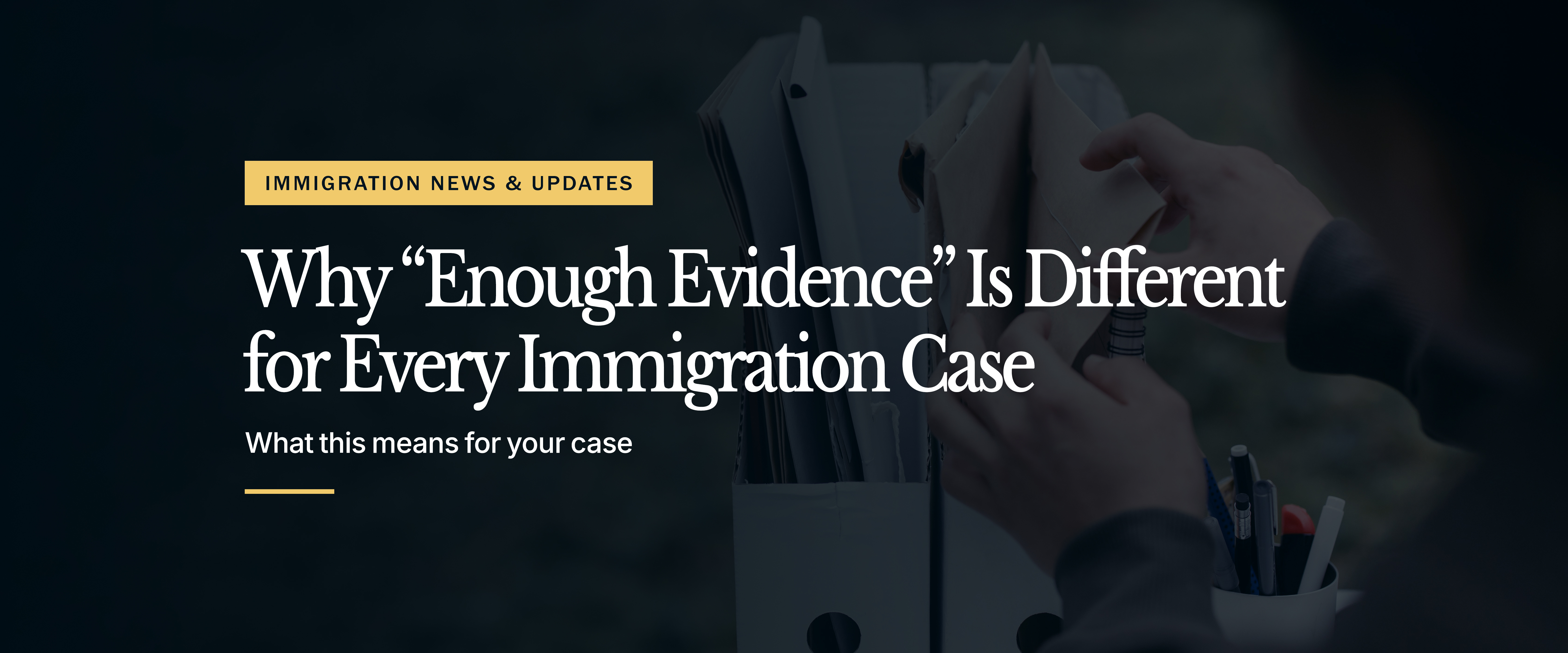 Why “Enough Evidence” Is Different for Every Immigration Case