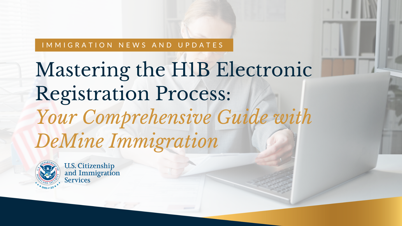 Mastering the H1B Electronic Registration Process: Your Comprehensive Guide with DeMine Immigration