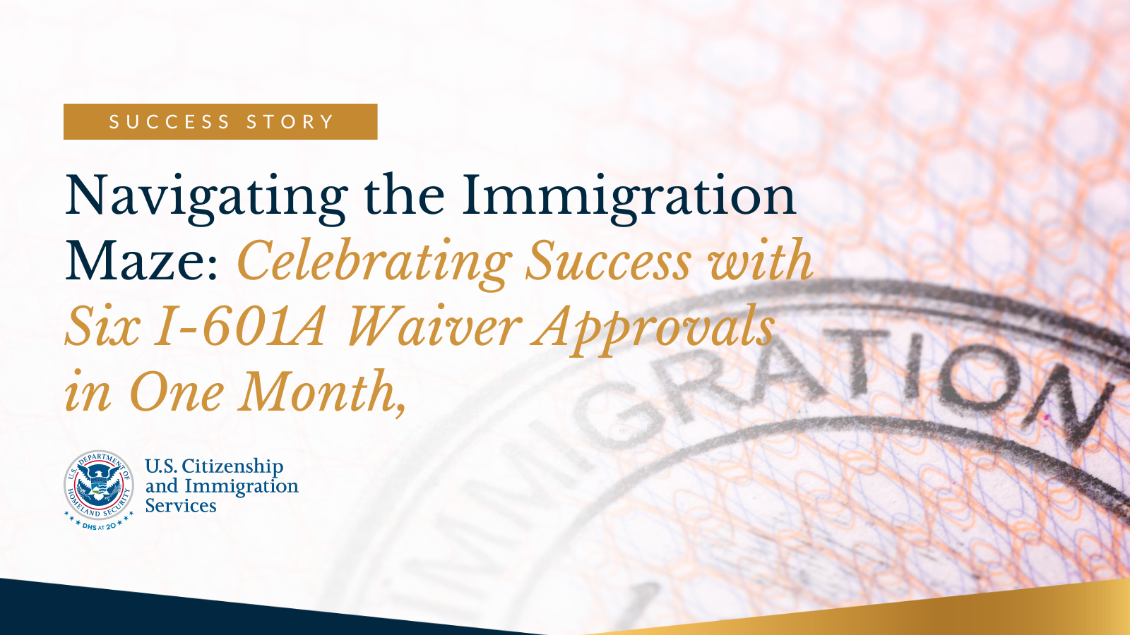 Navigating the Immigration Maze: Celebrating Success with Six I-601A Waiver Approvals in One Month | Blog of DeMine Immigration Law Firm