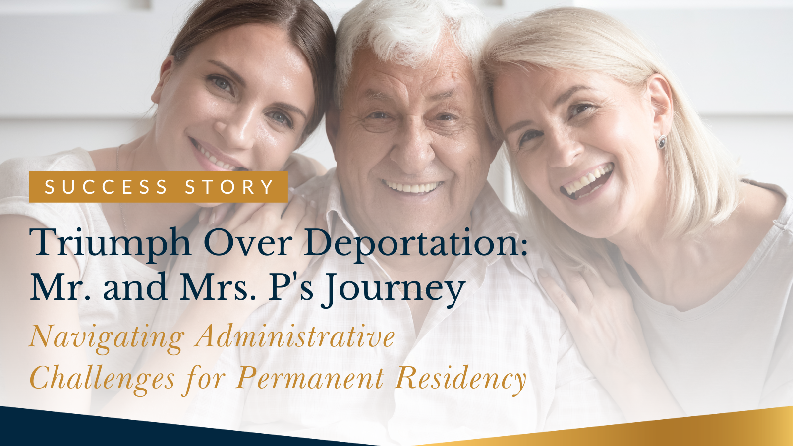 Triumph Over Deportation: Mr. and Mrs. P's Journey