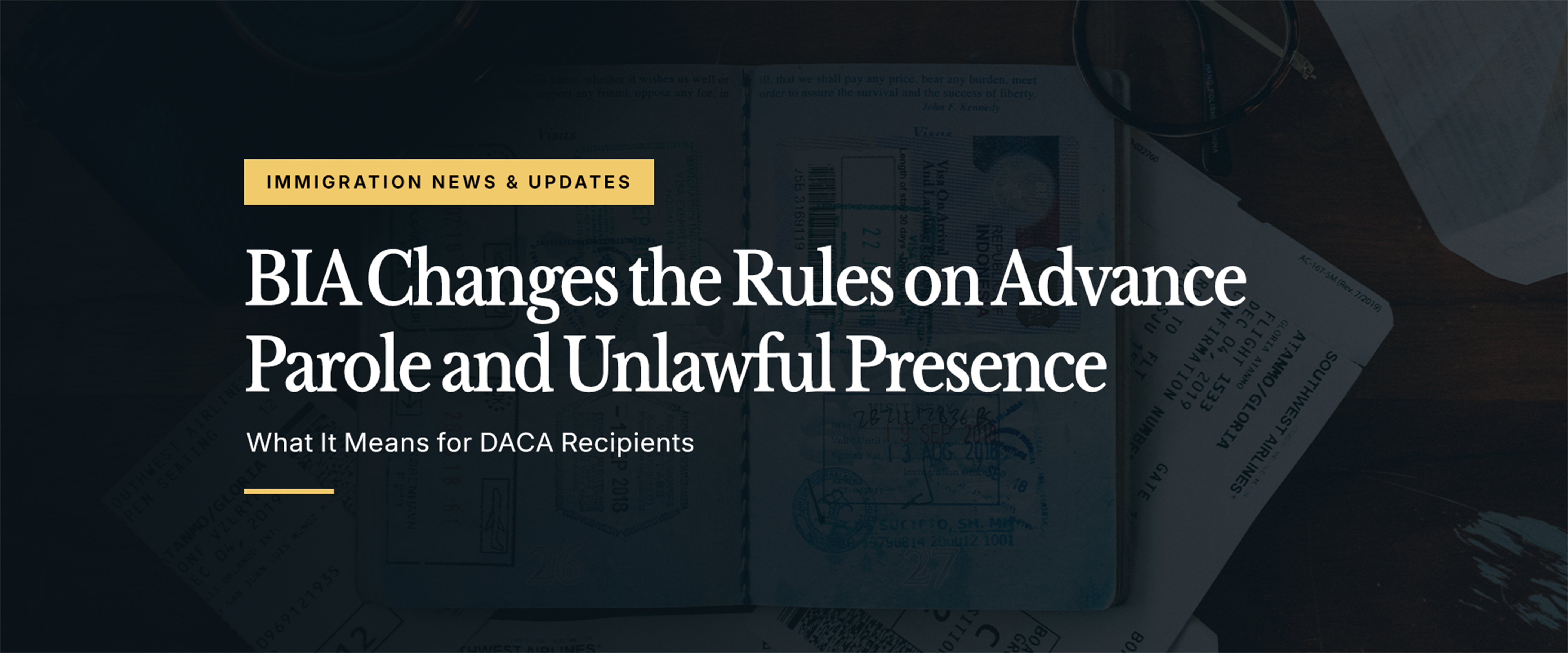 BIA Changes the Rules on Advance Parole and Unlawful Presence: What It Means for DACA Recipients