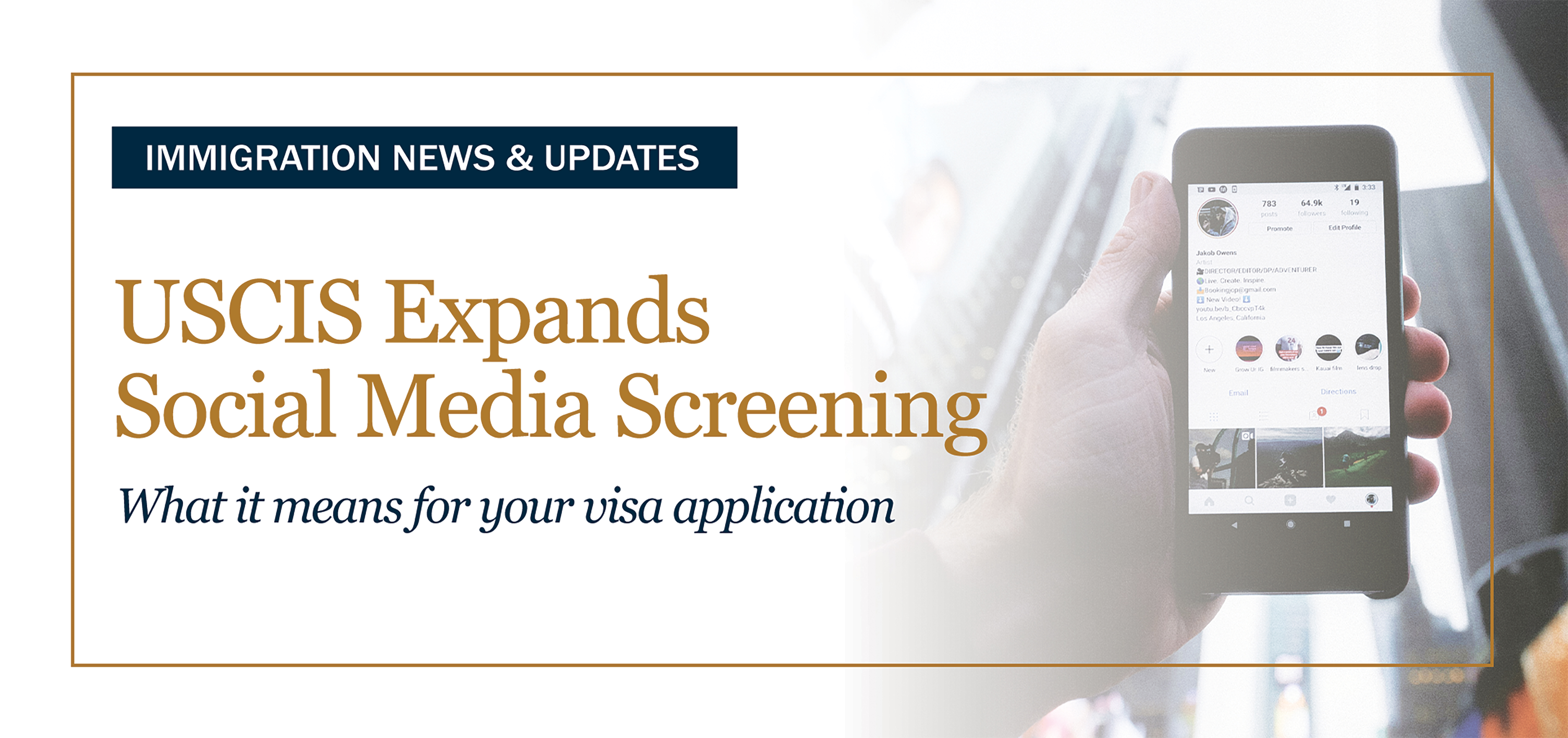 USCIS Expands Social Media Screening for More Visa Applicants:&nbsp; Here’s What You Need to Know
