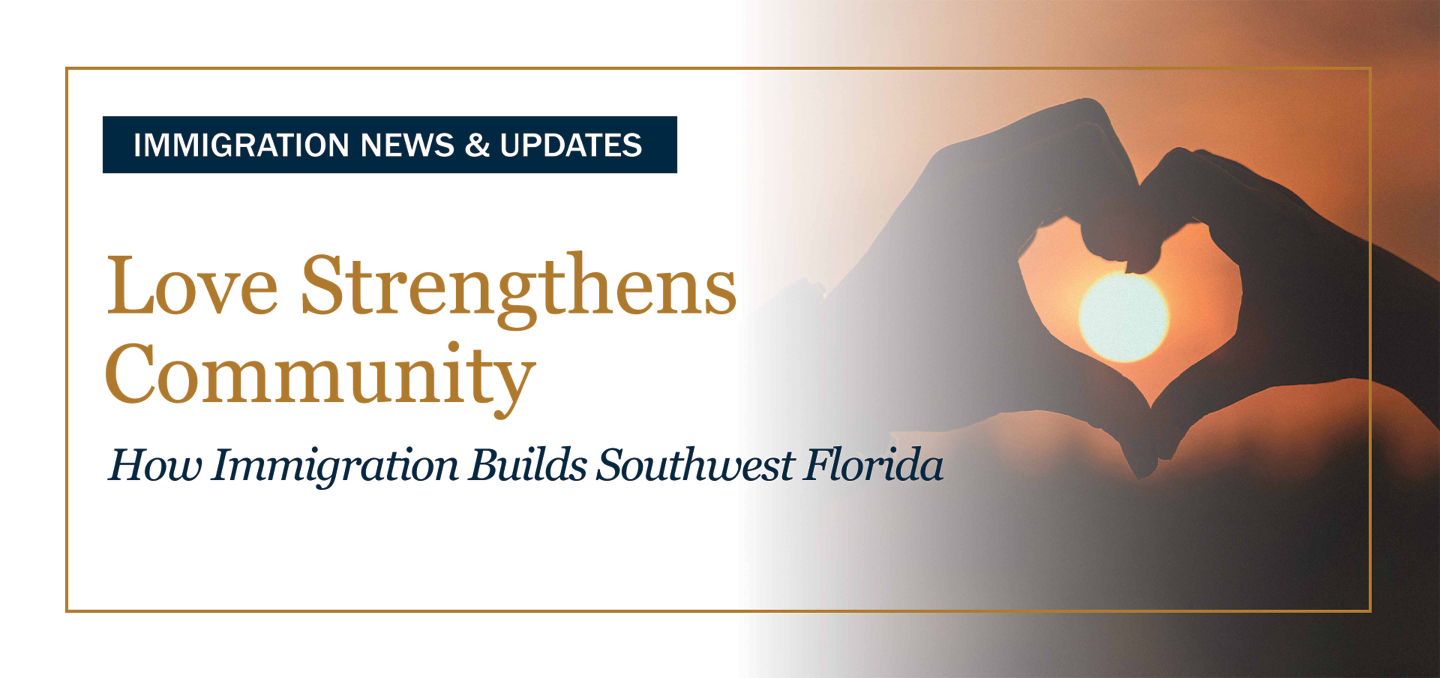 Discover how love strengthens community through immigration in Southwest Florida, fostering family unity, opportunities, and support for a thriving region. Learn more at DeMine Immigration Law Firm.